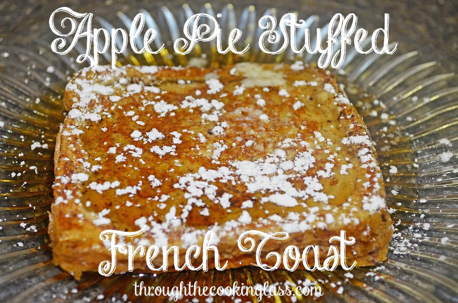 Apple Pie Stuffed French Toast by 3GLOL.net
